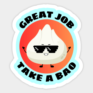 Great Job Take A Bao | Dim Sum Pun Sticker